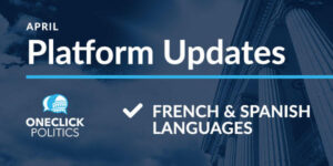 the text April Platform Updates superimposed over a building facade with the one click politics logo and a plus sign followed text that reads French & Spanish Languages