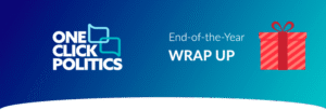 A banner featuring the one click politics logo and a red gift with the text "end-of-the-year" wrap up